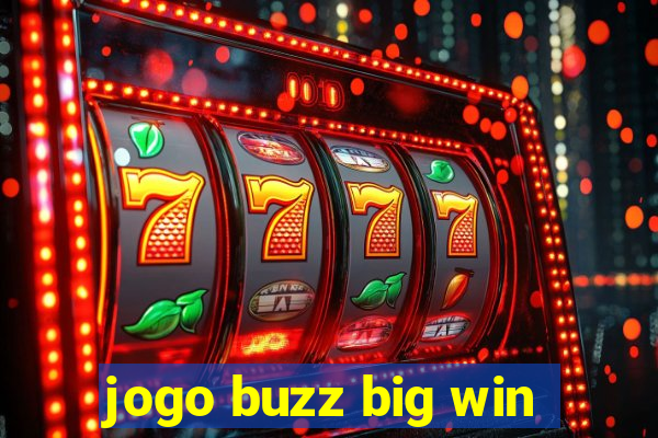 jogo buzz big win